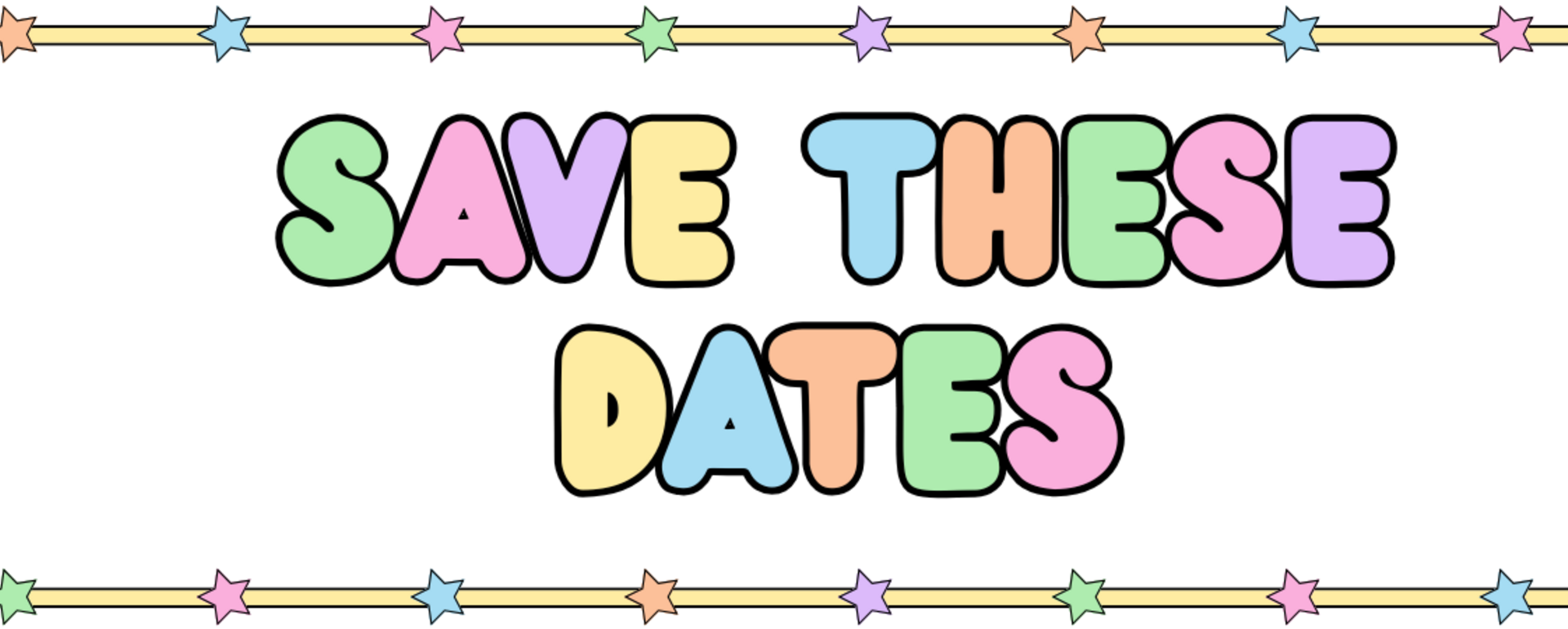 Pastel-colored stars surround "Save These Dates" written in bubble letters.